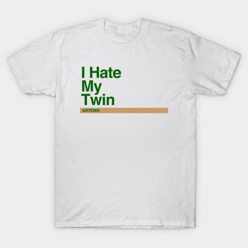 Artemis – I hate my twin T-Shirt