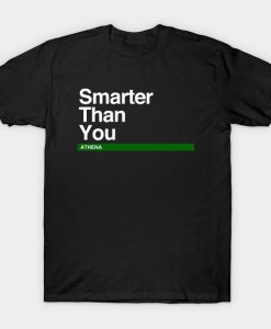 Athena – Smarter than you T-Shirt