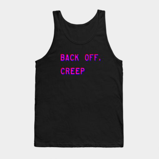 Back Off, Creep Tank Top