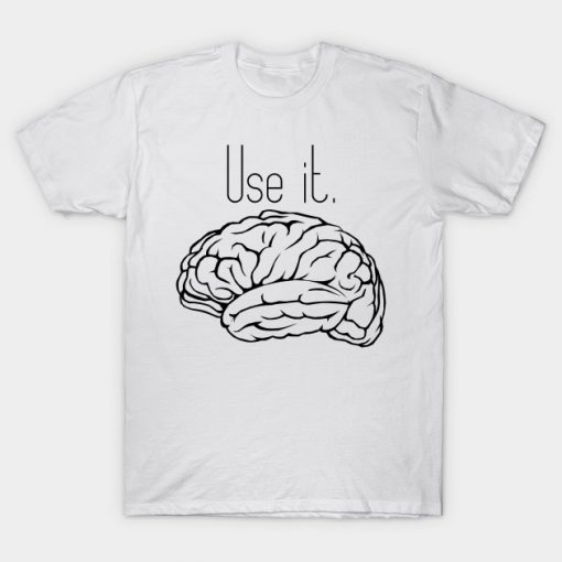 Brain Use It T-Shirt