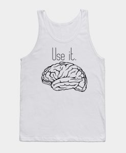 Brain Use It Tank Top