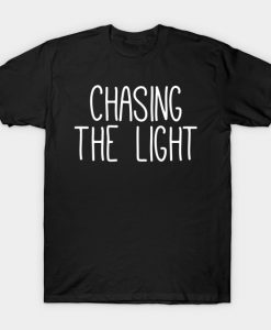 Chasing The Light T-Shirt