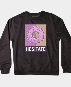 Donut Hesitate Crewneck Sweatshirt