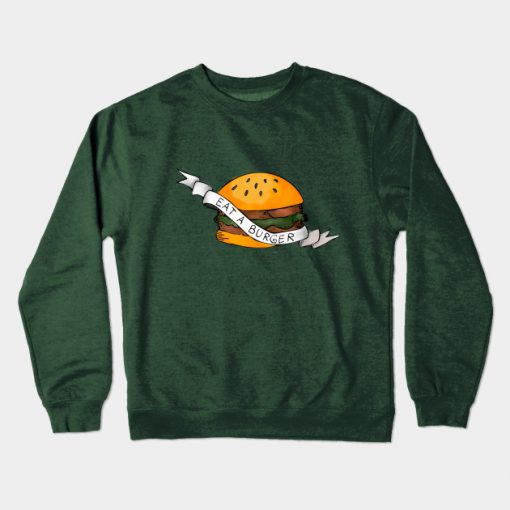 Eat a Burger Crewneck Sweatshirt