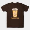 Fucoffee T-Shirt