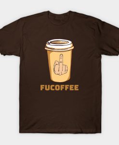 Fucoffee T-Shirt