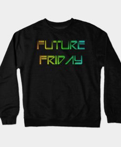 Future Friday Environment Protest protest Crewneck Sweatshirt