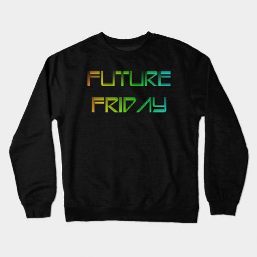 Future Friday Environment Protest protest Crewneck Sweatshirt