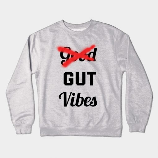 Good Vibes - Funny Crewneck Sweatshirt