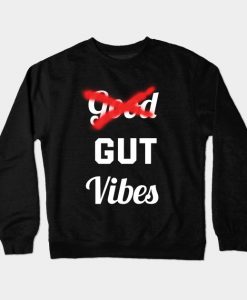 Good Vibes - Funny Crewneck Sweatshirt