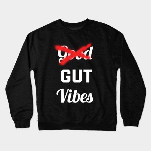 Good Vibes - Funny Crewneck Sweatshirt