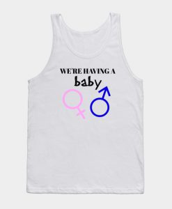 HAVING A BABY Tank Top