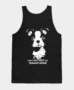 Happy Mothers Day Human Mom Puppy Dog Tank Top