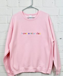 Have A Nice Day Embroidered Sweatshirt