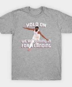 Hold On, Partner... T-Shirt