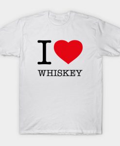 I LOVE WHISKEY T-Shirt