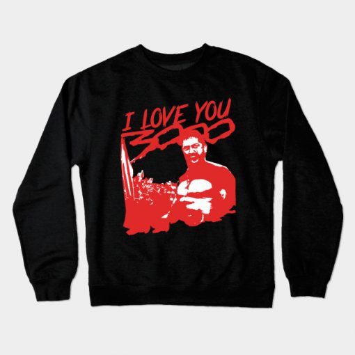 I LOVE YOU 3000 SPARTANS Crewneck Sweatshirt