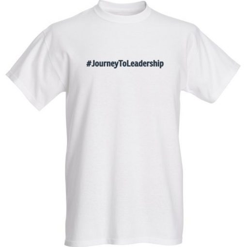 Journey To Leadership Hashtag White Tee Shirt