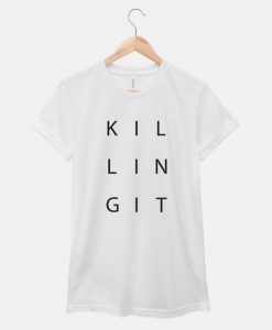 K I L L I N G I T T-shirt