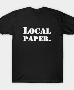 Local paper T-Shirt