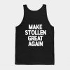 Make Stollen Great Again Tank Top