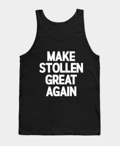 Make Stollen Great Again Tank Top