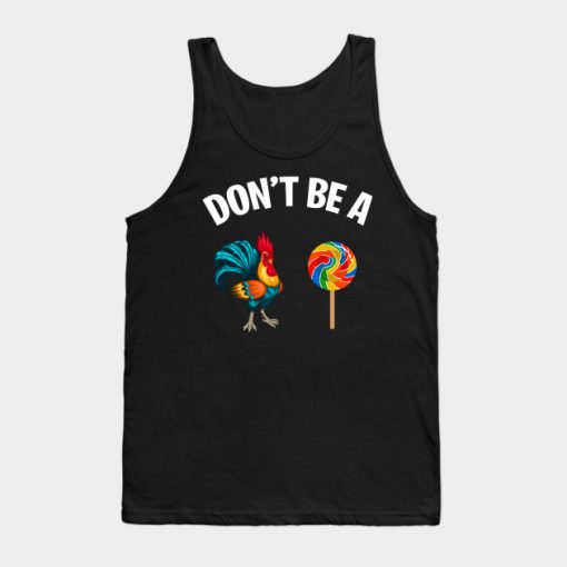 Mens Funny Joke Quote Don't Be a Sucker Cock Father's Day Gift Tee Tank Top