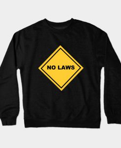 NO LAWS Crewneck Sweatshirt