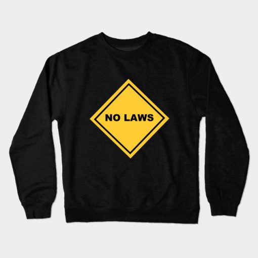 NO LAWS Crewneck Sweatshirt