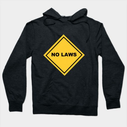 NO LAWS Hoodie