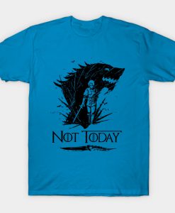 Not Today T-Shirt