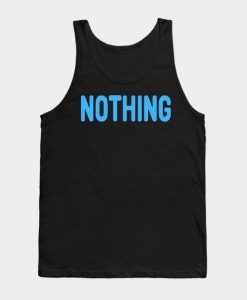 Nothing meme Man's Woman's Tank Top