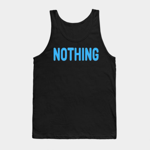 Nothing meme Man's Woman's Tank Top