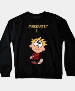 Pleaseeeee Crewneck Sweatshirt