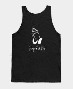 Pray For Me - Praying Hands Tank Top