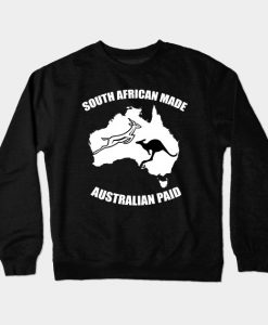 South Africa made Australian Paid Crewneck Sweatshirt