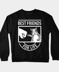 Squirrel Best Friend For Life Crewneck Sweatshirt