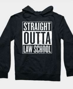 Straight Outta Law School Hoodie