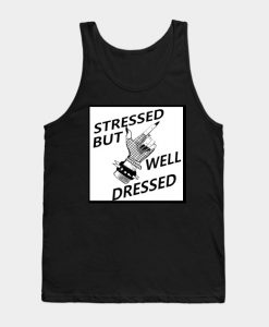 Stressed but Well Dressed Tank Top