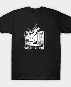 Tell lie vission T-Shirt