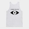 The Handmaids Tale Quote Under His Eye Tank Top