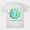 There Is No Planet B T-Shirt