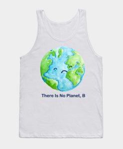 There Is No Planet B Tank Top