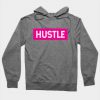 hustle, born hustler Hoodie