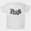 hustle, born hustler T-Shirt