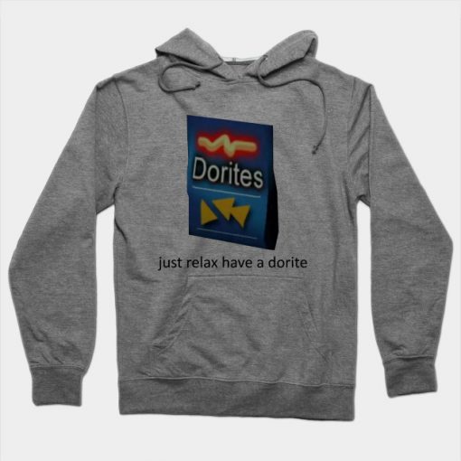 just relax have a dorite Hoodie