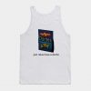 just relax have a dorite Tank Top