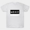 woke T-Shirt