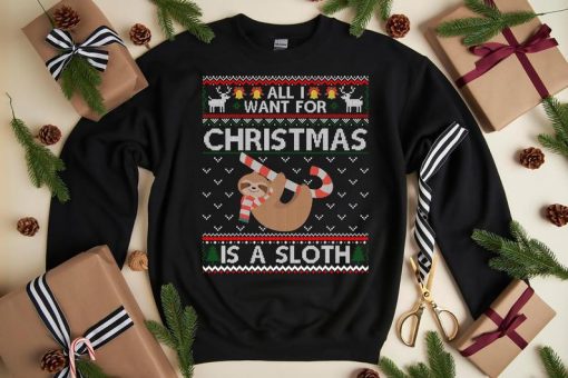 All I Want For Christmas Is Sloth Lovers Christmas Ugly T-Shirt, Christmas Shirt, Unisex T-Shirt, Sweatshirt