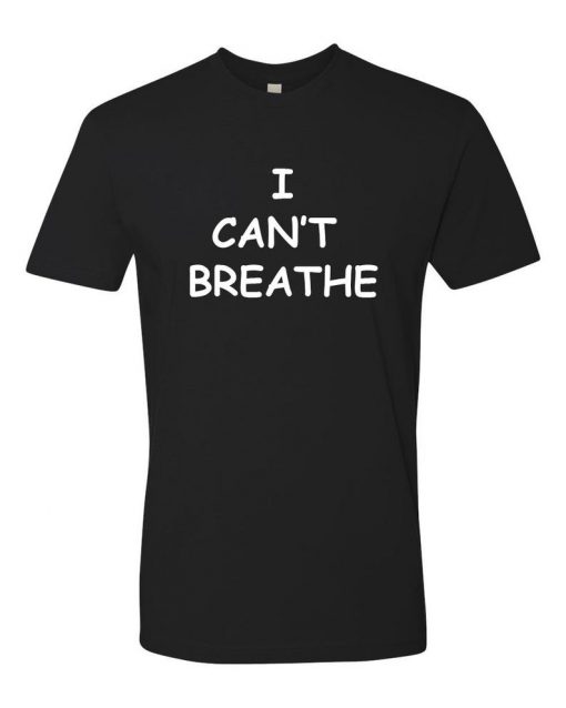 I Can't Breathe Short Sleeve Crew T Shirt